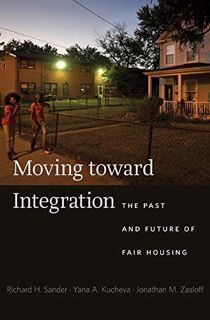 Read [KINDLE PDF EBOOK EPUB] Moving toward Integration: The Past and Future of Fair Housing by  Rich