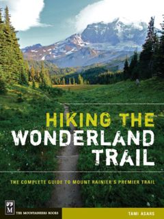[Get] KINDLE PDF EBOOK EPUB Hiking the Wonderland Trail: The Complete Guide to Mount Rainier's Premi