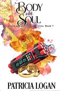 Access EPUB KINDLE PDF EBOOK Body and Soul (The Death and Destruction Series Book 7) by  Patricia Lo
