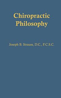 VIEW [EBOOK EPUB KINDLE PDF] Chiropractic Philosophy by  Dr. Joseph Strauss 🖋️
