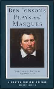 View [EPUB KINDLE PDF EBOOK] Ben Jonson's Plays and Masques (Norton Critical Editions) by Ben Jonson