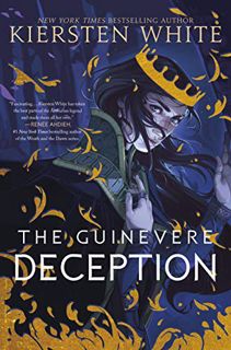 ACCESS KINDLE PDF EBOOK EPUB The Guinevere Deception (Camelot Rising Trilogy Book 1) by  Kiersten Wh