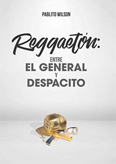 [VIEW] PDF EBOOK EPUB KINDLE Reggaetón: Entre El General y Despacito (Spanish Edition) by  Pablito W