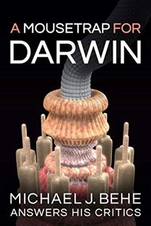 View EPUB KINDLE PDF EBOOK A Mousetrap for Darwin: Michael J. Behe Answers His Critics by  Michael J