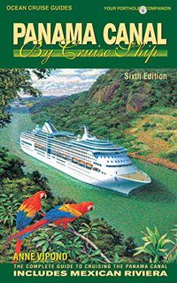 Read [KINDLE PDF EBOOK EPUB] PANAMA CANAL BY CRUISE SHIP – 6th Edition: The Complete Guide to Cruisi