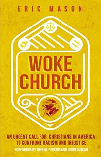 [View] [EPUB KINDLE PDF EBOOK] Woke Church: An Urgent Call for Christians in America to Confront Rac