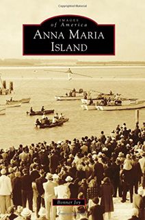 [Read] EPUB KINDLE PDF EBOOK Anna Maria Island (Images of America) by  Bonner Joy ✉️