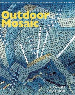 Read [EPUB KINDLE PDF EBOOK] Outdoor Mosaic: Original Weather-Proof Designs to Brighten Any Exterior