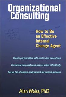 VIEW EBOOK EPUB KINDLE PDF Organizational Consulting: How to Be an Effective Internal Change Agent b