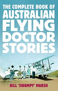 [READ] [EBOOK EPUB KINDLE PDF] The Complete Book of Australian Flying Doctor Stories by  Bill Marsh