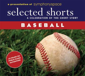 [ACCESS] [KINDLE PDF EBOOK EPUB] Selected Shorts: Baseball (Selected Shorts: A Celebration of the Sh
