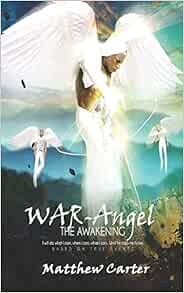 [Access] [EPUB KINDLE PDF EBOOK] WAR-Angel: The Awakening by Matthew Carter,Kj Anderson,Robert Merce