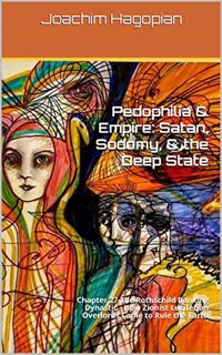 [Get] PDF EBOOK EPUB KINDLE Pedophilia & Empire: Satan, Sodomy, & the Deep State: Chapter 27 The Rot