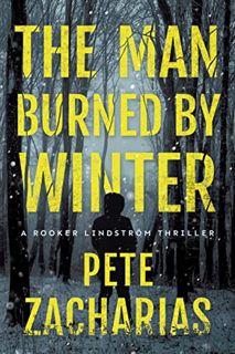 [READ] PDF EBOOK EPUB KINDLE The Man Burned by Winter (Rooker Lindström Thriller Book 1) by  Pete Za