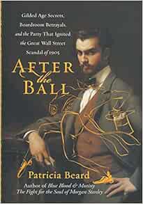 [Access] EPUB KINDLE PDF EBOOK After The Ball by Patricia Beard 💓