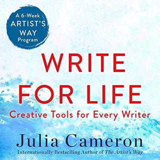 [READ] [EPUB KINDLE PDF EBOOK] Write for Life: Creative Tools for Every Writer (A 6-Week Artist's Wa