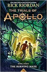VIEW [EPUB KINDLE PDF EBOOK] The Burning Maze (Trials of Apollo, The Book Three) (Trials of Apollo,