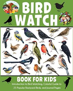 [Access] PDF EBOOK EPUB KINDLE Bird Watch Book for Kids: Introduction to Bird Watching, Colorful Gui