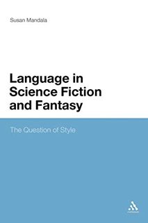 Access PDF EBOOK EPUB KINDLE The Language in Science Fiction and Fantasy: The Question of Style by