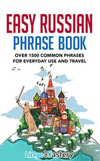GET [KINDLE PDF EBOOK EPUB] Easy Russian Phrase Book: Over 1500 Common Phrases For Everyday Use And