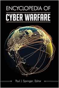 READ [KINDLE PDF EBOOK EPUB] Encyclopedia of Cyber Warfare by Paul J. Springer 📝