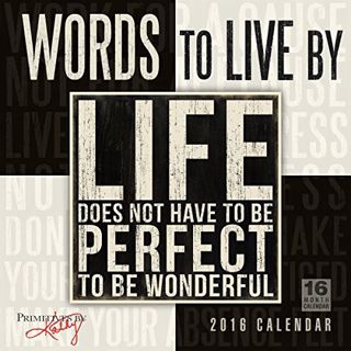 Read [EBOOK EPUB KINDLE PDF] Words to Live By 2016 Wall Calendar by  Kathy/Primitives by Kathy Phill