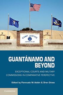 [ACCESS] PDF EBOOK EPUB KINDLE Guantánamo and Beyond: Exceptional Courts and Military Commissions in