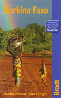 [GET] KINDLE PDF EBOOK EPUB Burkina Faso: The Bradt Travel Guide by  Katrina Manson &  James Knight