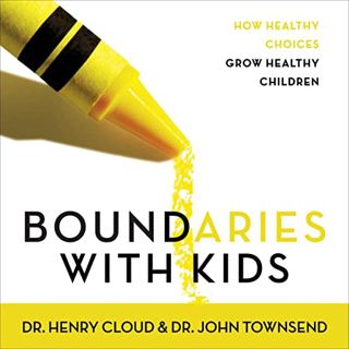 [View] EBOOK EPUB KINDLE PDF Boundaries with Kids: How Healthy Choices Grow Healthy Children by  Hen