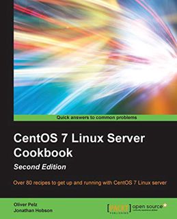 VIEW [PDF EBOOK EPUB KINDLE] CentOS 7 Linux Server Cookbook - Second Edition: Over 80 recipes to get