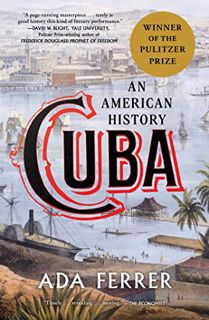 [Read] EPUB KINDLE PDF EBOOK Cuba (Winner of the Pulitzer Prize): An American History by  Ada Ferrer