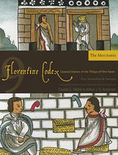 Access PDF EBOOK EPUB KINDLE Florentine Codex: Book 9: Book 9: The Merchants (Volume 9) (Florentine