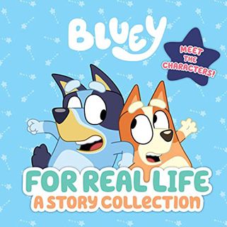 [GET] KINDLE PDF EBOOK EPUB Bluey: For Real Life: A Story Collection by  Penguin Young Readers Licen