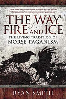 [READ] [PDF EBOOK EPUB KINDLE] The Way of Fire and Ice: The Living Tradition of Norse Paganism by  R