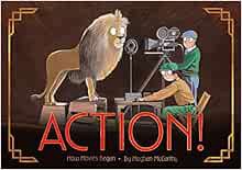 [VIEW] [PDF EBOOK EPUB KINDLE] Action!: How Movies Began by Meghan McCarthy 🗸