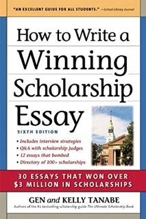 [Read] [KINDLE PDF EBOOK EPUB] How to Write a Winning Scholarship Essay: 30 Essays That Won Over $3