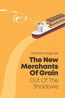 Get EBOOK EPUB KINDLE PDF Out of the Shadows: The New Merchants of Grain by  Mr Jonathan Charles Kin