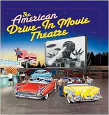 [Access] [EPUB KINDLE PDF EBOOK] The American Drive-In Movie Theatre by Don Sanders,Susan Sanders 📄