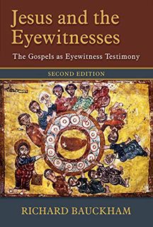 [GET] EBOOK EPUB KINDLE PDF Jesus and the Eyewitnesses: The Gospels as Eyewitness Testimony by  Rich