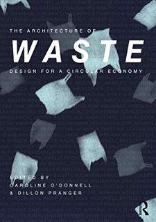 [Read] PDF EBOOK EPUB KINDLE The Architecture of Waste: Design for a Circular Economy by  Caroline O