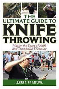 [READ] EPUB KINDLE PDF EBOOK The Ultimate Guide to Knife Throwing: Master the Sport of Knife and Tom