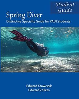 GET [EPUB KINDLE PDF EBOOK] Spring Diver: Distinctive Specialty Guide for PADI Students by  Edward Z
