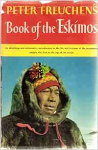 [ACCESS] [EPUB KINDLE PDF EBOOK] Book of the Eskimos by Peter Freuchen 🖍️