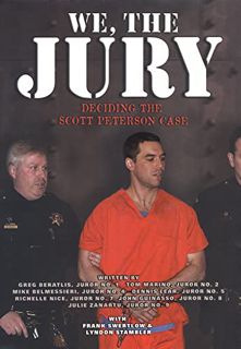 View KINDLE PDF EBOOK EPUB We the Jury: Deciding the Scott Peterson Case by  Greg Beratlis,Tom Marin