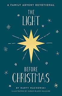 [View] [EPUB KINDLE PDF EBOOK] The Light Before Christmas: A Family Advent Devotional by  Marty Mach
