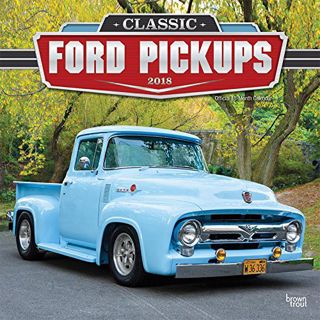 READ EPUB KINDLE PDF EBOOK Classic Ford Pickups 2018 12 x 12 Inch Monthly Square Wall Calendar with