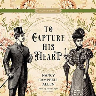 [ACCESS] EBOOK EPUB KINDLE PDF To Capture His Heart by  Nancy Campbell Allen,Justine Eyre,Shadow Mou