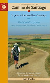 [VIEW] KINDLE PDF EBOOK EPUB A Pilgrim's Guide to the Camino de Santiago (Camino Francés): St. Jean