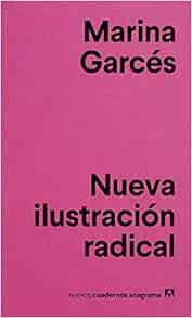 Get [KINDLE PDF EBOOK EPUB] Nueva ilustración radical (Nuevos Cuadernos Anagrama, 4) (Spanish Editio