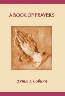 Get KINDLE PDF EBOOK EPUB A BOOK OF PRAYERS by  Erma J. Coburn 📒